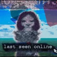Last Seen Online