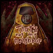 That's Not My Neighbor
